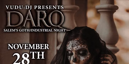 DARQ ft DJ DYZTORT, Vudu:DJ, and set by NOIR!