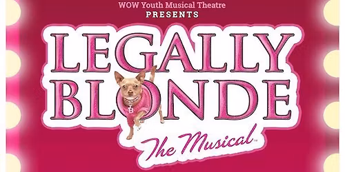 WOW Presents Legally Blonde