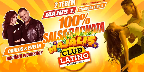Club Latino Maj\u00e1lis! M\u00e1jus 1, 100% salsa & 100% bachata buli + workshop 