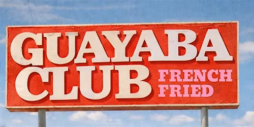 GUAYABA CLUB en FRENCH FRIED 2026