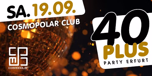 40plus Party Erfurt\/ Sa, 19.09.\/ Cosmopolar Club