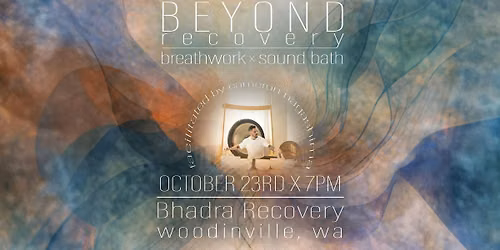 BEYOND RECOVERY: BREATHWORK+SOUND HEALING