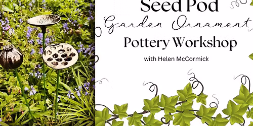 Seed Pod Garden Ornament Pottery Workshop