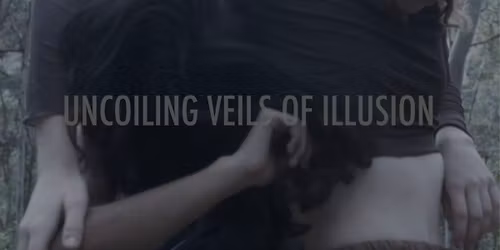 Uncoiling Veils Of Illusion