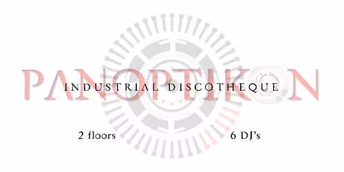 INDUSTRIAL DISCOTHEQUE **  - PANOPTIKON's 20 Year Party! 