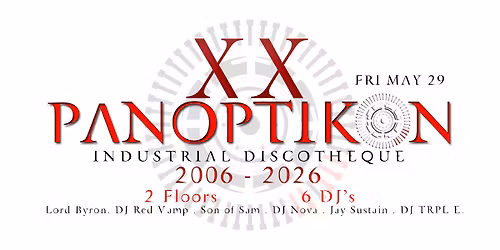 INDUSTRIAL DISCOTHEQUE **  - PANOPTIKON's 20 Year Party! 