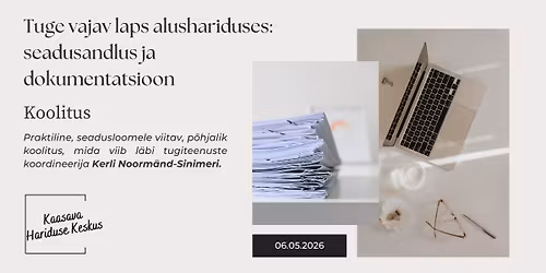 Tuge vajav laps alushariduses: seadusandlus ja dokumentatsioon