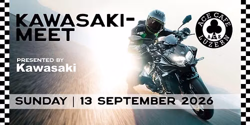 ♣️ KAWASAKI-MEET im ACE CAFE LUZERN ♣️