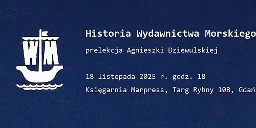 "Historia Wydawnictwa Morskiego" \u2013 prelekcja