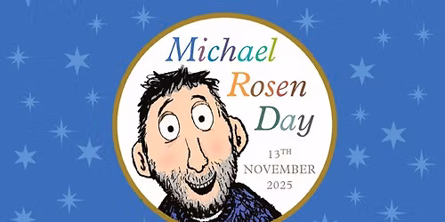 \ud83d\udcda\u2728 Celebrate Michael Rosen Day! \u2728\ud83d\udcda