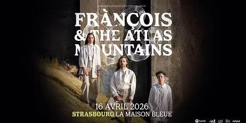 16.04.26 | FR\u00c0N\u00c7OIS & THE ATLAS MOUNTAINS + MANU DELTA \u2022 Strasbourg - La Maison Bleue
