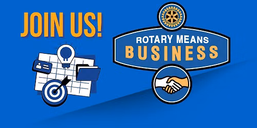 Crescent Club Meeting: Rotary Means Business!