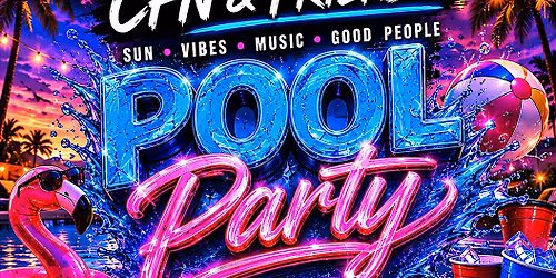 CFN & Friends + No Love Club Atl\u2763\ufe0f Presents Hottest Pool Party Of Summer