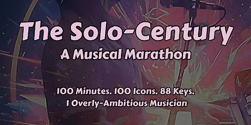 The Solo-Century: A Musical Marathon