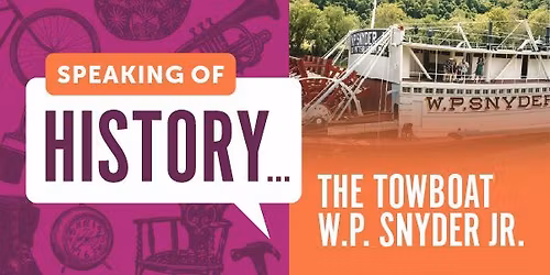 Speaking of History\u2026 The Towboat W.P. SNYDER Jr.