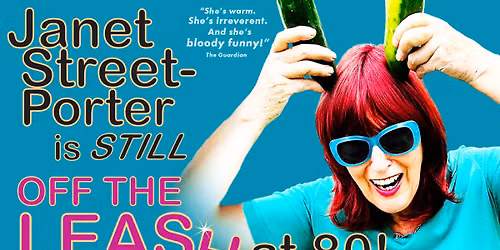 Janet Street Porter - Still Off the Leash at 80 !