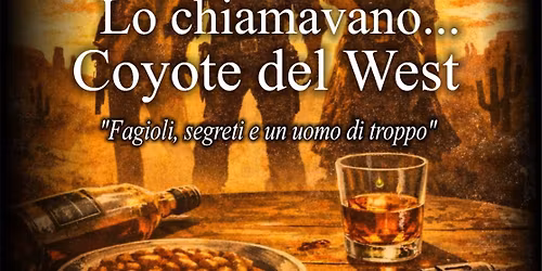 Cena con delitto - Messina: \ud83e\uded8\ud83c\udfdc Lo chiamavano... Coyote del West \ud83d\udcb0\ud83e\udd43