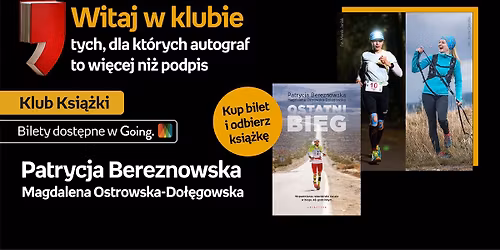 Patrycja Bereznowska i Magdalena Ostrowska-Do\u0142\u0119gowska w Klubie Ksi\u0105\u017cki|\u201eOstatni bieg" w cenie biletu