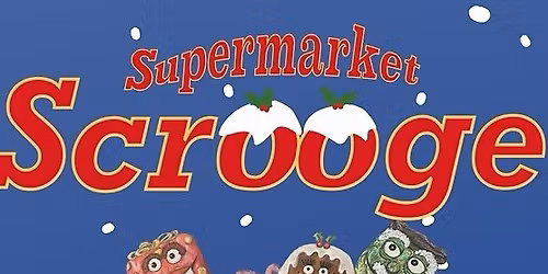 OTM Theatre Trip - Supermarket Scrooge