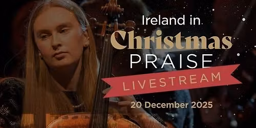 NEW IRISH ARTS' Ireland in Christmas Praise- Live from Belfast's Waterfront Hall