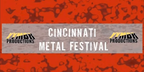 YYMBR Productions Presents: Cincinnati Metal Festival