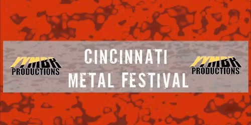 YYMBR Productions Presents: Cincinnati Metal Festival