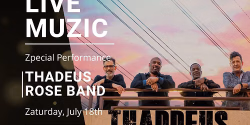 Live Muzic! Thaddeus Rose Band