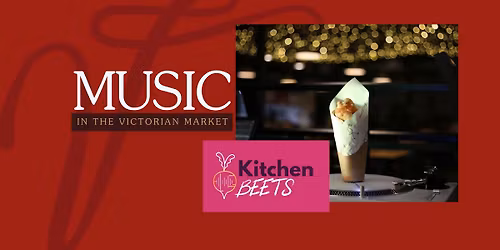 Music in the Market | Kitchen Beets