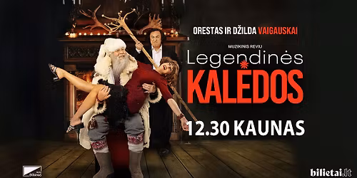 LEGENDIN\u0116S KAL\u0116DOS | ORESTAS IR D\u017dILDA VAIGAUSKAI | KAUNAS
