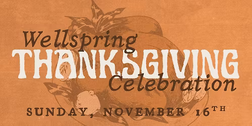 Wellspring Thanksgiving Celebration