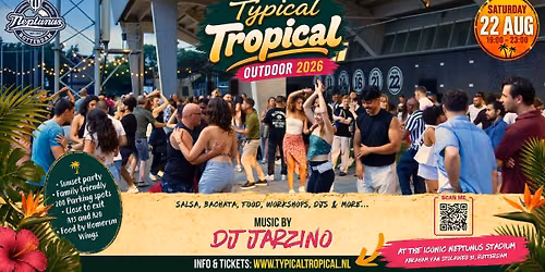 Typical Tropical Outdoor \u2022 Neptunus stadion, Rotterdam \u2022 Salsa, Bachata y mas