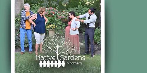 NATIVE GARDENS, a comedy by Karen Zacarias