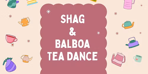 Shag & Balboa Tea Dance