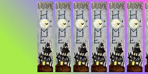 Paint and Sip: Welcome Home Haunted House Porch Leaner \ud83c\udfda\ufe0f\ud83d\udc7b\ud83c\udf83
