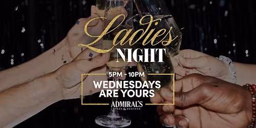 Ladies Night at Admirals Steak & Seafood