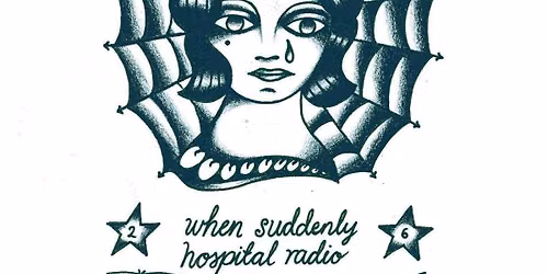 When Suddenly \/ Hospital Radio - Crying Over Split Milk Tour