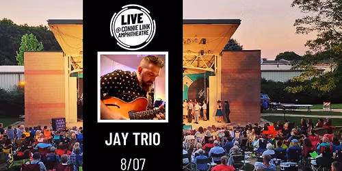 Jay Trio - LIVE @ Connie Link Amphitheatre