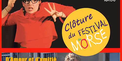 Cl\u00f4ture du festival du Morse \/ 2 spectacles au Bord du monde !!