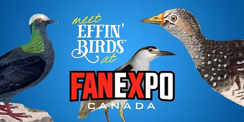 Effin\u2019 Birds at FAN EXPO Canada