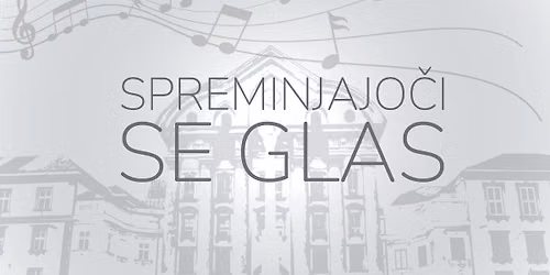 SPREMINJAJO\u010cI SE GLAS - Simpozij o fantovskem glasu in zborovski pedagogiki