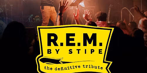 R.E.M. BY STIPE Saturday 16\/05\/26