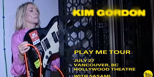 KIM GORDON - PLAY ME TOUR - Vancouver