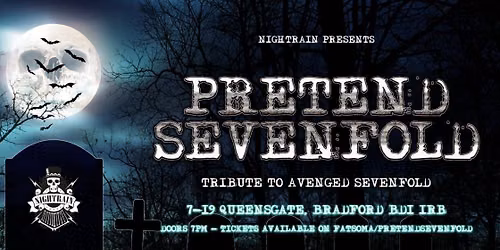 Pretend Sevenfold - Nightrain, Bradford - 09\/01\/2027