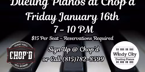 Windy City Dueling Pianos at Chop'd - Friday January 16th from 7-10 PM