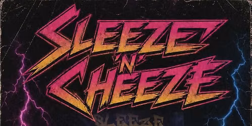 Sleeze \u2018N\u2019 Cheeze