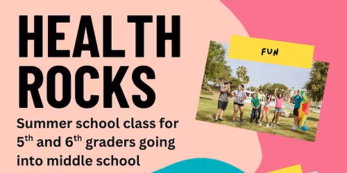 Health Rocks for 5th and 6th graders going into Middle School
