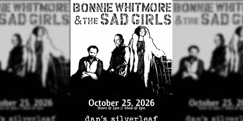  An Afternoon With Bonnie Whitmore & The Sad Girls - Live at Dan's Silverleaf