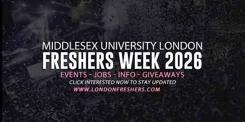 Middlesex University London Freshers Week 2026 - Guide Out Now!