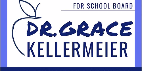 Dr. Grace Kellermeier for School Board