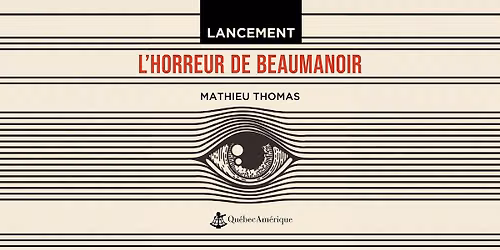 "L'Horreur de Beaumanoir" : lancement du nouveau roman de Mathieu Thomas